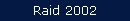 Raid 2002